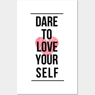 Dare to love yourself Posters and Art